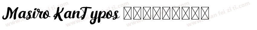 Masiro KanTypos 410字体转换